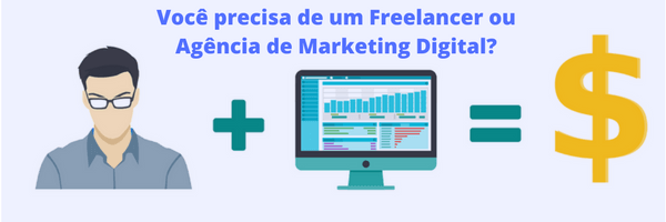 Como escolher entre Freelancer e Agência de Marketing Digital?